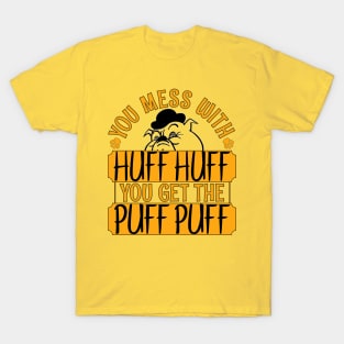 You Mess With Huff Huff You Get The Puff Puff Outfit T-Shirt